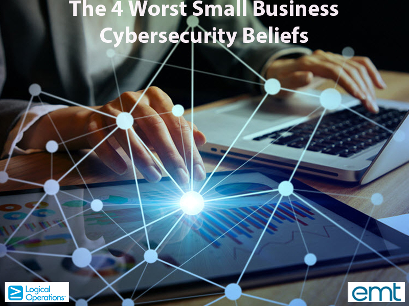 You are currently viewing The 4 Worst Small Business Cybersecurity Beliefs