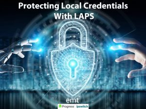 Read more about the article Protecting Local Credentials With LAPS
