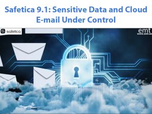 Read more about the article Safetica 9.1: Sensitive Data and Cloud E-mail Under Control