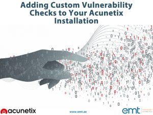 Read more about the article Adding Custom Vulnerability Checks to Your Acunetix Installation