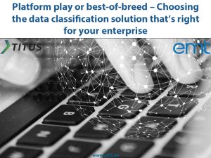 Read more about the article Platform play or best-of-breed – Choosing the data classification solution that’s right for your enterprise