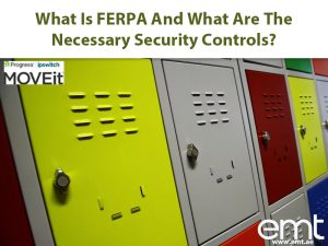 Read more about the article What Is FERPA And What Are The Necessary Security Controls?