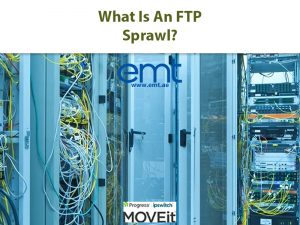 Read more about the article What Is An FTP Sprawl?