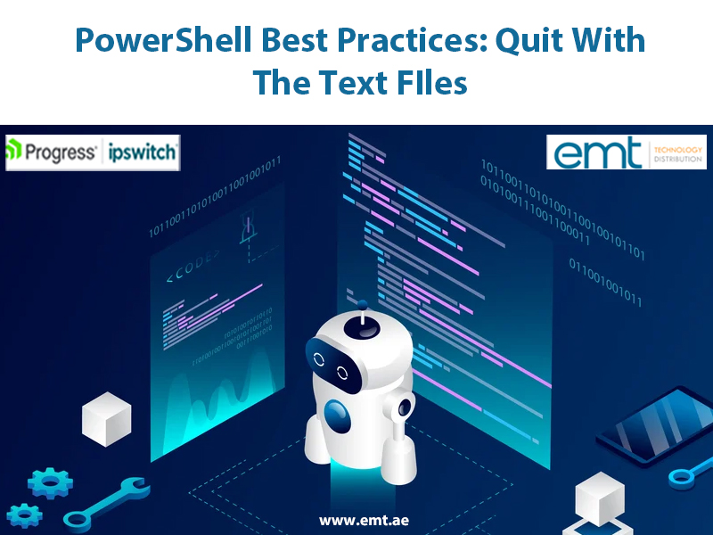 You are currently viewing PowerShell Best Practices: Quit With The Text FIles