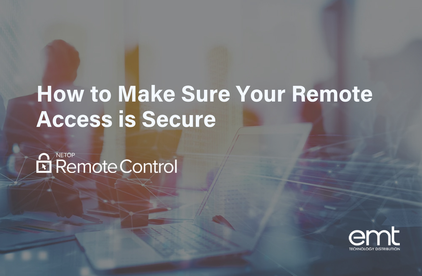 You are currently viewing How to Make Sure Your Remote Access is Secure