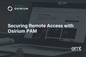 Read more about the article Securing Remote Access with Osirium PAM