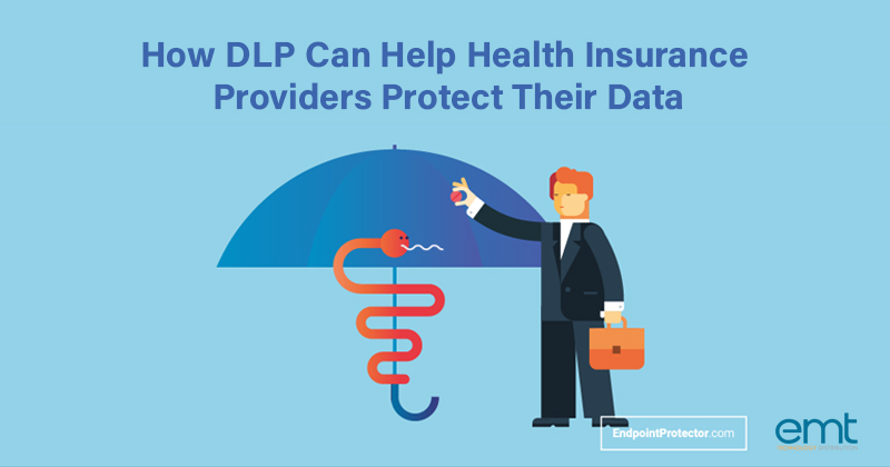 You are currently viewing How DLP Can Help Health Insurance Providers Protect Their Data