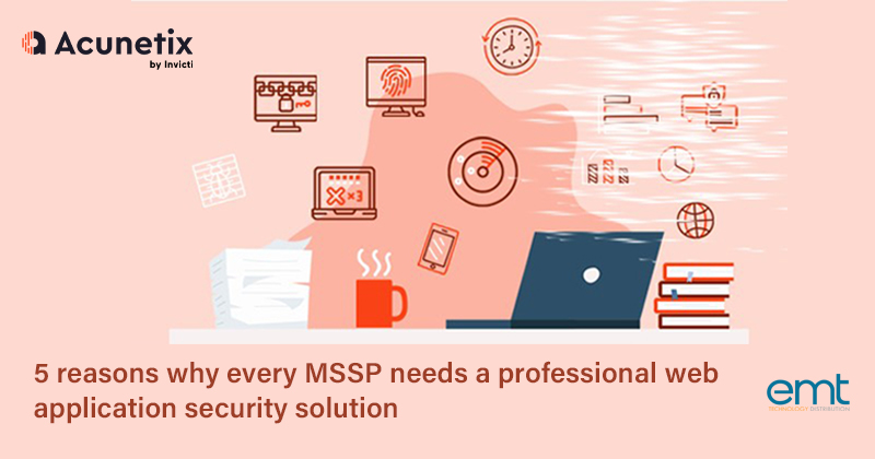 You are currently viewing 5 reasons why every MSSP needs a professional web application security solution