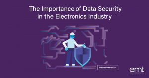 Read more about the article The Importance of Data Security in the Electronics Industry