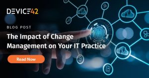 Read more about the article The Impact of Change Management on Your IT Practice